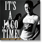 It's A Jaco Time!