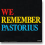 We Remember Pastorius